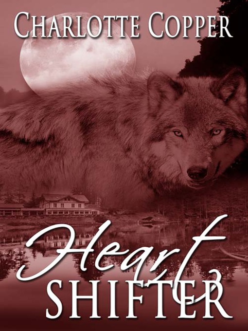 Title details for Heart Shifter by Charlotte Copper - Available